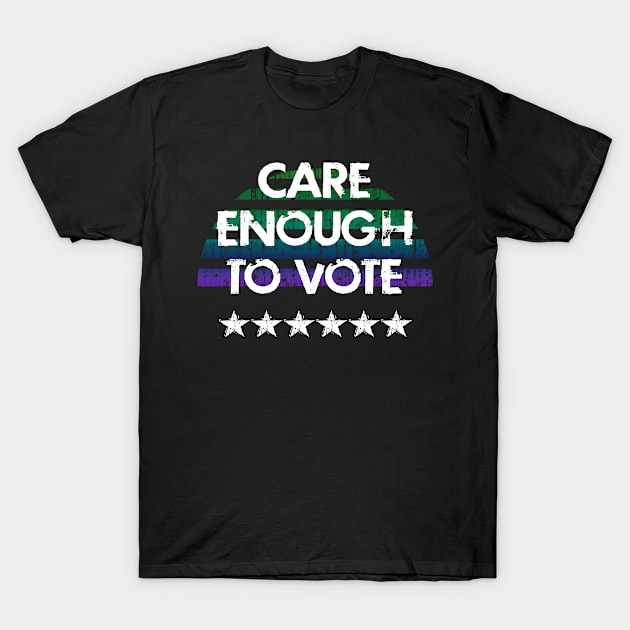 Care enough to vote. Register, show up, vote. Stop Trump. Elections 2020. Right to vote. Vote against injustice. Distressed grunge vintage design. T-Shirt by IvyArtistic